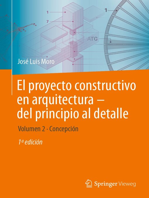 Title details for El proyecto constructivo en arquitectura—del principio al detalle by José Luis Moro - Available